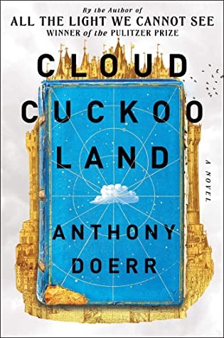 Doerr, Anthony - Cloud Cuckoo Land: A Novel