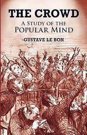 The Crowd: A Study of the Popular Mind