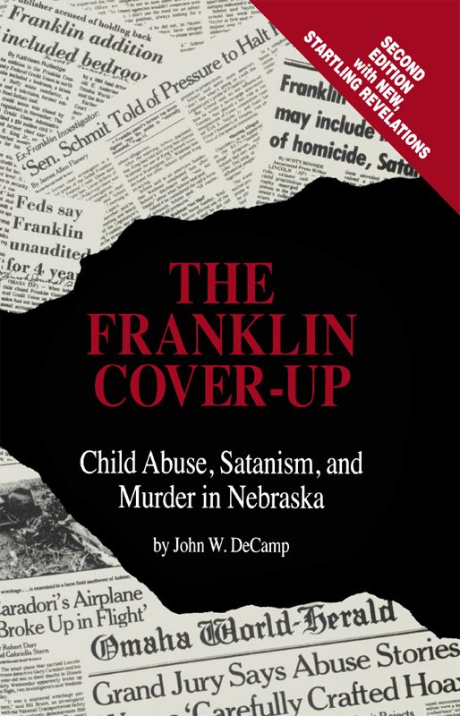 The Franklin Cover-Up: Child Abuse, Satanism, and Murder in Nebraska