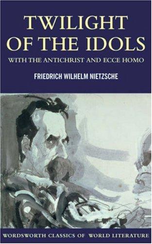 Twilight of the Idols/The Antichrist/Ecce Homo