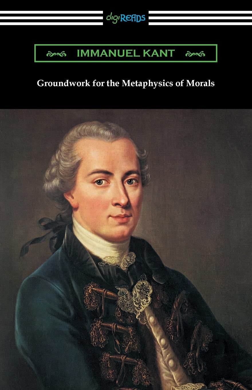Groundwork for the Metaphysics of Morals